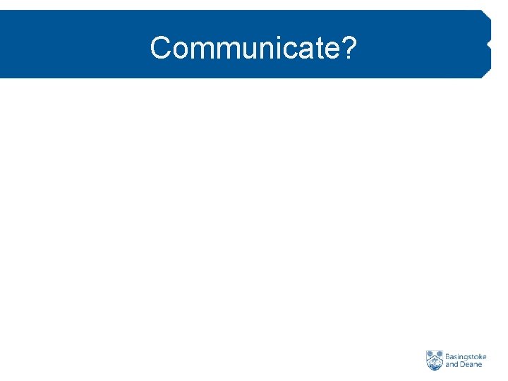 Communicate? 
