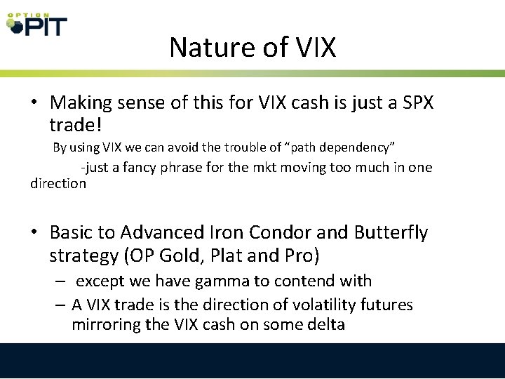 Nature of VIX • Making sense of this for VIX cash is just a
