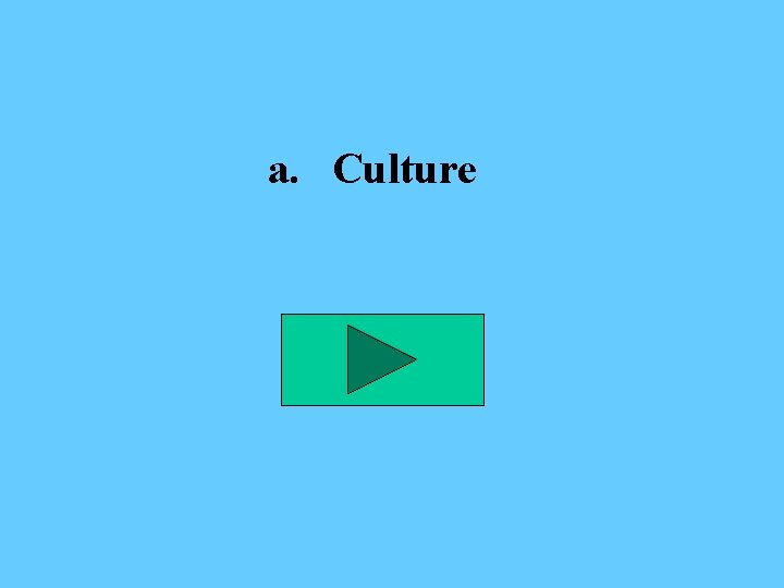 a. Culture 