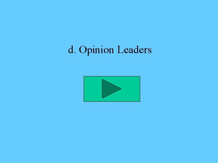 d. Opinion Leaders 