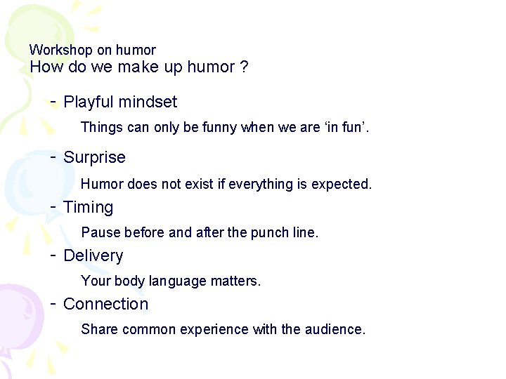 Workshop on humor How do we make up humor ? - Playful mindset Things