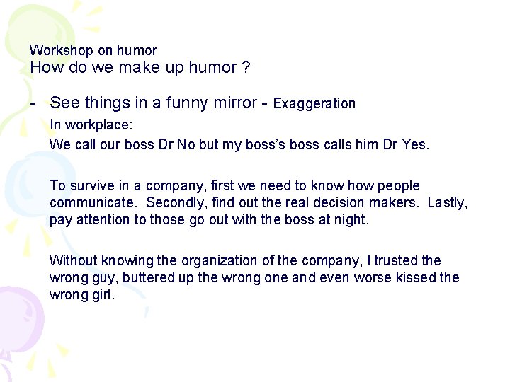 Workshop on humor How do we make up humor ? - See things in