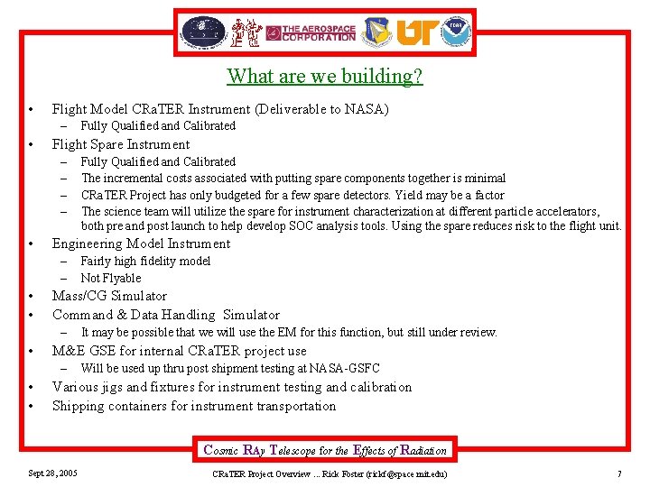 What are we building? • Flight Model CRa. TER Instrument (Deliverable to NASA) –