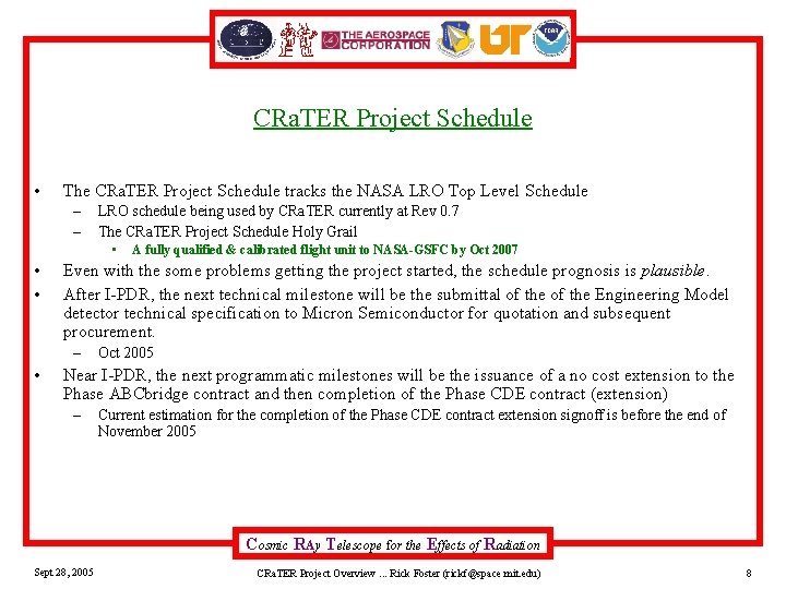 CRa. TER Project Schedule • The CRa. TER Project Schedule tracks the NASA LRO