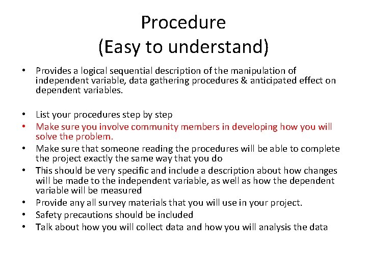 Procedure (Easy to understand) • Provides a logical sequential description of the manipulation of