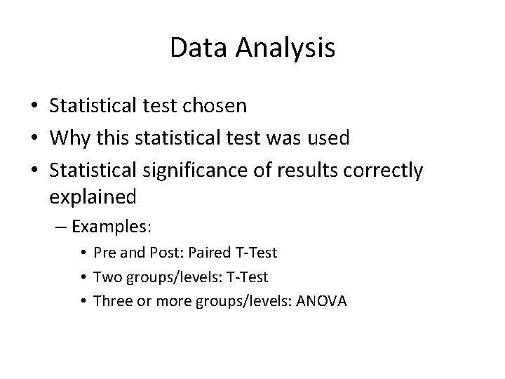 Data Analysis • Statistical test chosen • Why this statistical test was used •