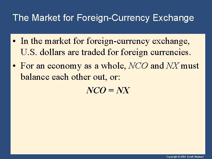 The Market for Foreign-Currency Exchange • In the market foreign-currency exchange, U. S. dollars