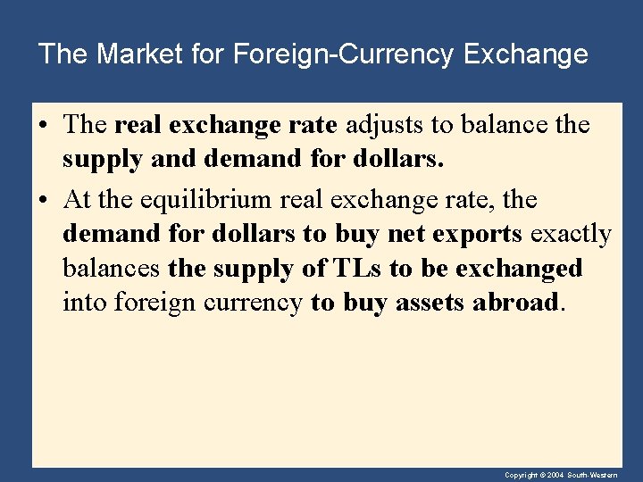 The Market for Foreign-Currency Exchange • The real exchange rate adjusts to balance the