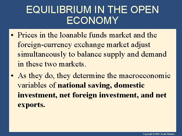 EQUILIBRIUM IN THE OPEN ECONOMY • Prices in the loanable funds market and the