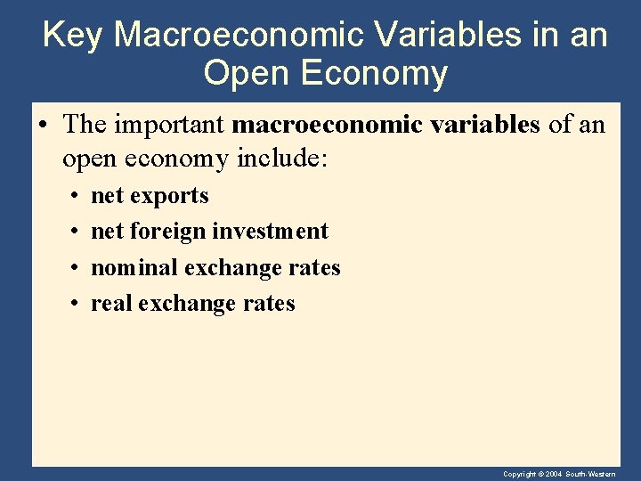 Key Macroeconomic Variables in an Open Economy • The important macroeconomic variables of an