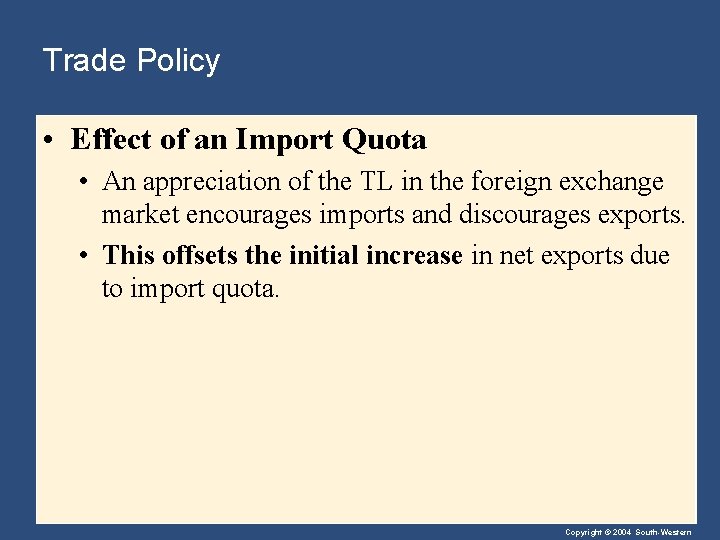 Trade Policy • Effect of an Import Quota • An appreciation of the TL