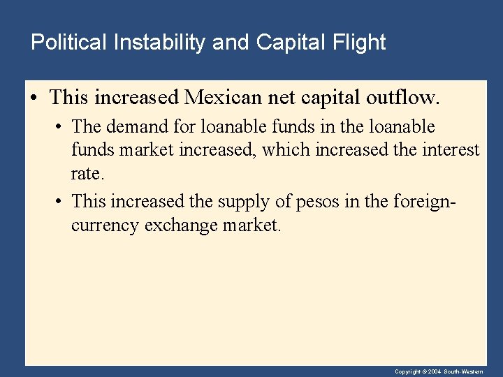 Political Instability and Capital Flight • This increased Mexican net capital outflow. • The