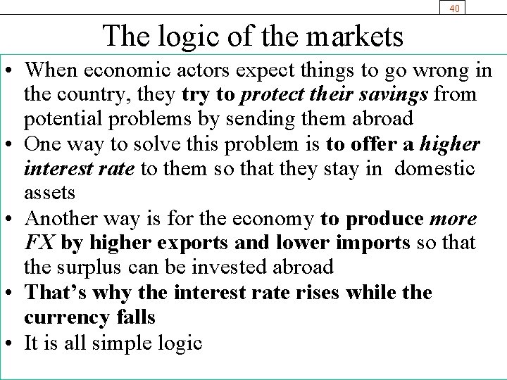 40 The logic of the markets • When economic actors expect things to go