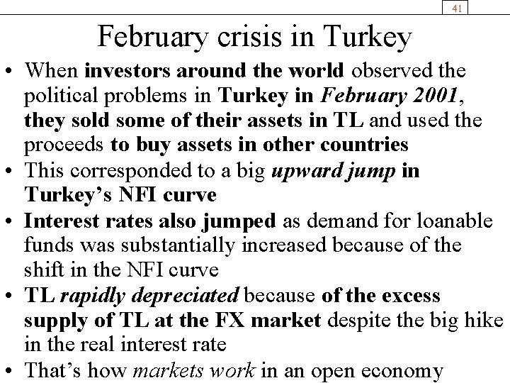 41 February crisis in Turkey • When investors around the world observed the political