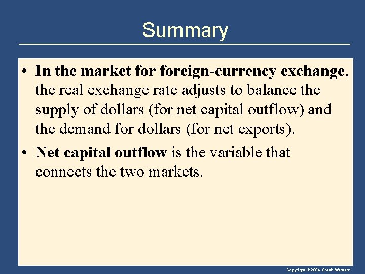 Summary • In the market foreign-currency exchange, the real exchange rate adjusts to balance
