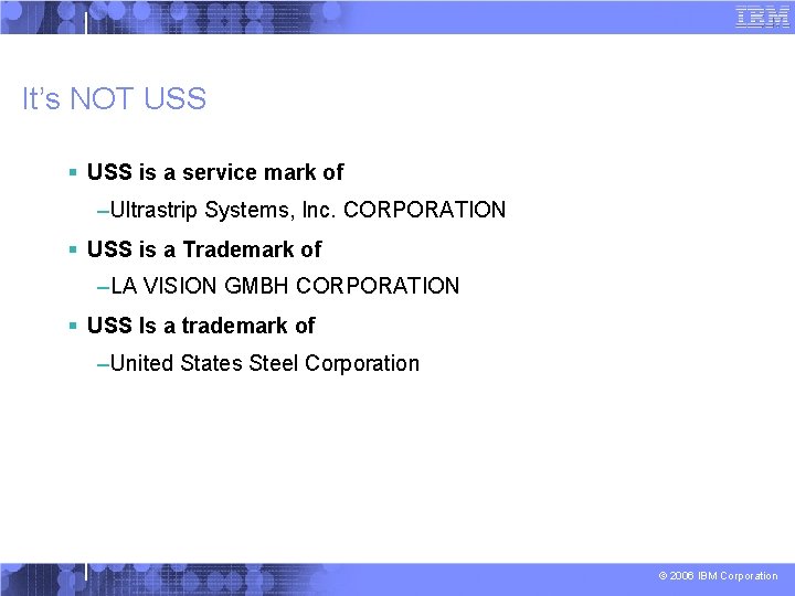 It’s NOT USS § USS is a service mark of –Ultrastrip Systems, Inc. CORPORATION
