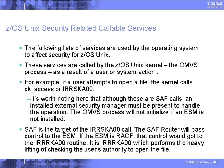 z/OS Unix Security Related Callable Services § The following lists of services are used