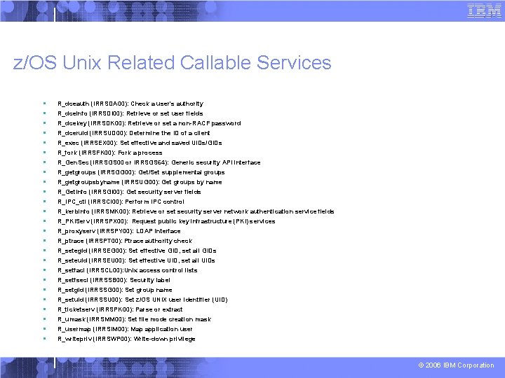 z/OS Unix Related Callable Services § § § § § § § R_dceauth (IRRSDA