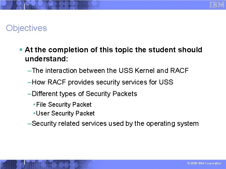 Objectives § At the completion of this topic the student should understand: –The interaction