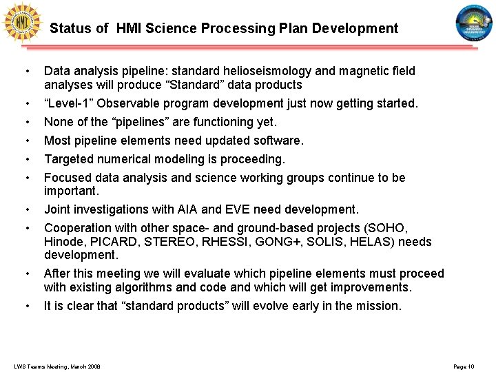 Status of HMI Science Processing Plan Development • • • Data analysis pipeline: standard
