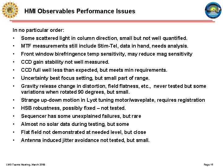 HMI Observables Performance Issues In no particular order: • Some scattered light in column