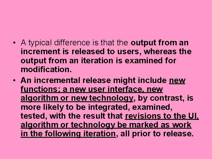  • A typical difference is that the output from an increment is released