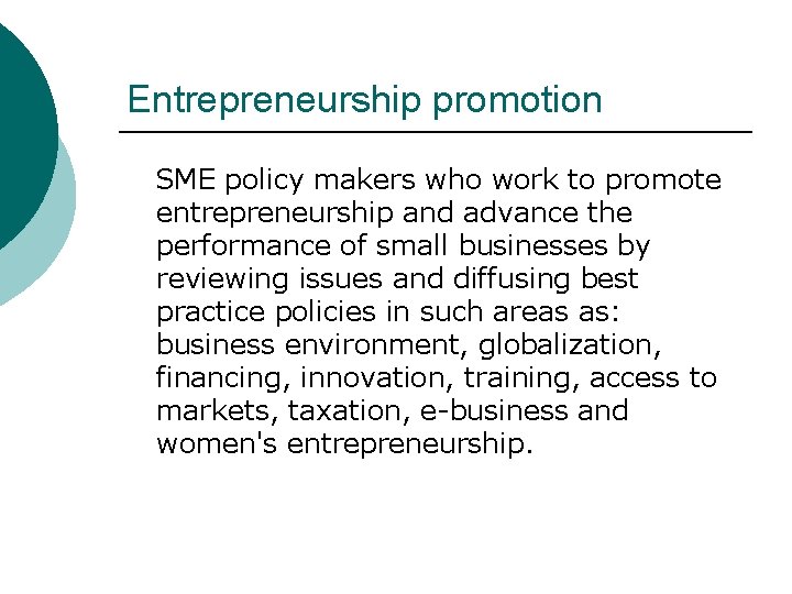 Entrepreneurship promotion SME policy makers who work to promote entrepreneurship and advance the performance