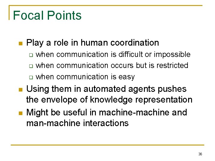 Focal Points n Play a role in human coordination q q q n n