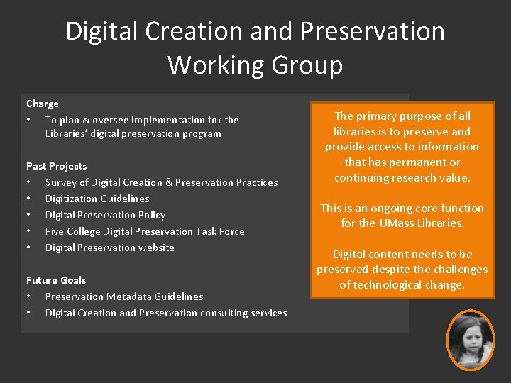Digital Creation and Preservation Working Group Charge • To plan & oversee implementation for