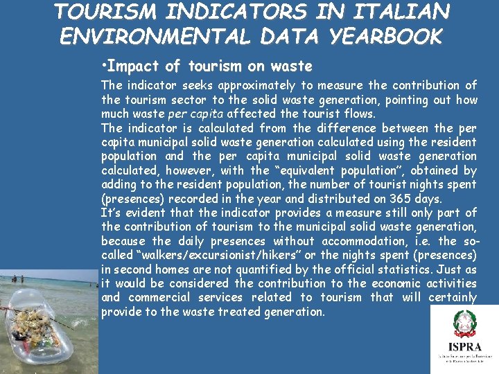 TOURISM INDICATORS IN ITALIAN ENVIRONMENTAL DATA YEARBOOK • Impact of tourism on waste The