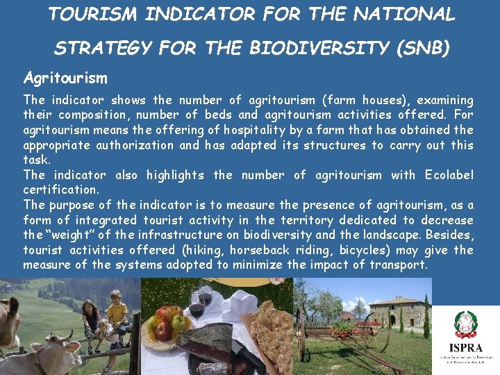 TOURISM INDICATOR FOR THE NATIONAL STRATEGY FOR THE BIODIVERSITY (SNB) Agritourism The indicator shows