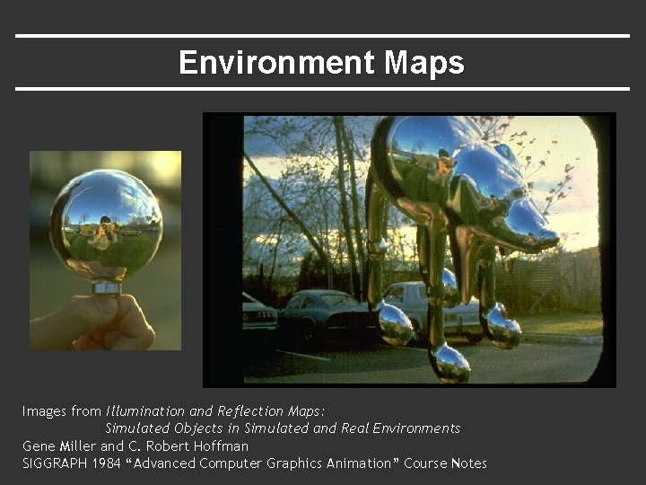 Environment Maps Images from Illumination and Reflection Maps: Simulated Objects in Simulated and Real