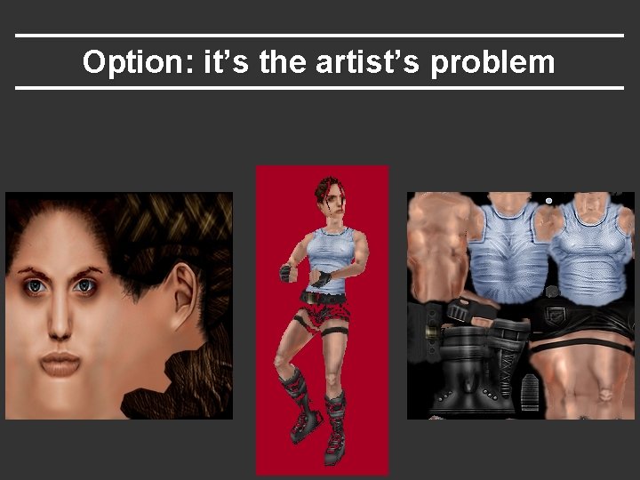 Option: it’s the artist’s problem 