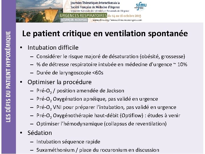 Le patient critique en ventilation spontanée • Intubation difficile – Considérer le risque majoré