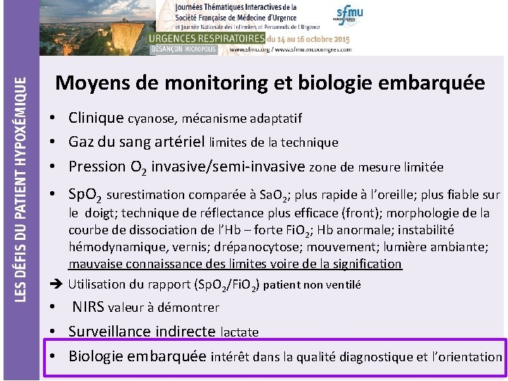 Moyens de monitoring et biologie embarquée • Clinique cyanose, mécanisme adaptatif • Gaz du