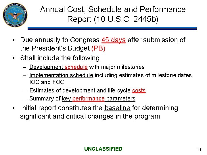 Annual Cost, Schedule and Performance Report (10 U. S. C. 2445 b) • Due