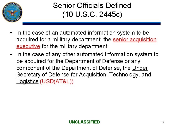 Senior Officials Defined (10 U. S. C. 2445 c) • In the case of