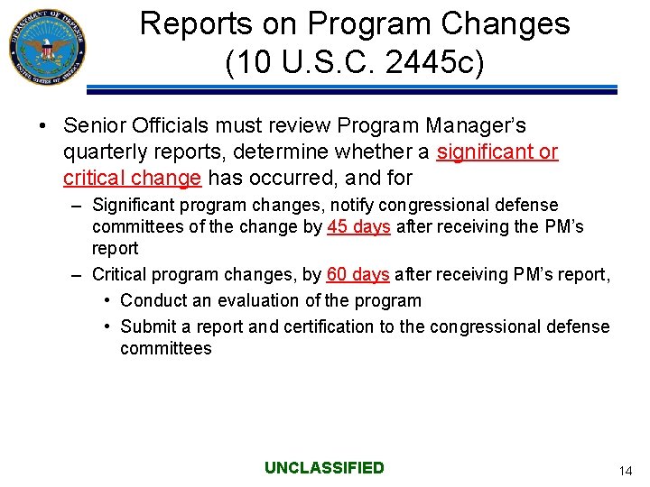 Reports on Program Changes (10 U. S. C. 2445 c) • Senior Officials must