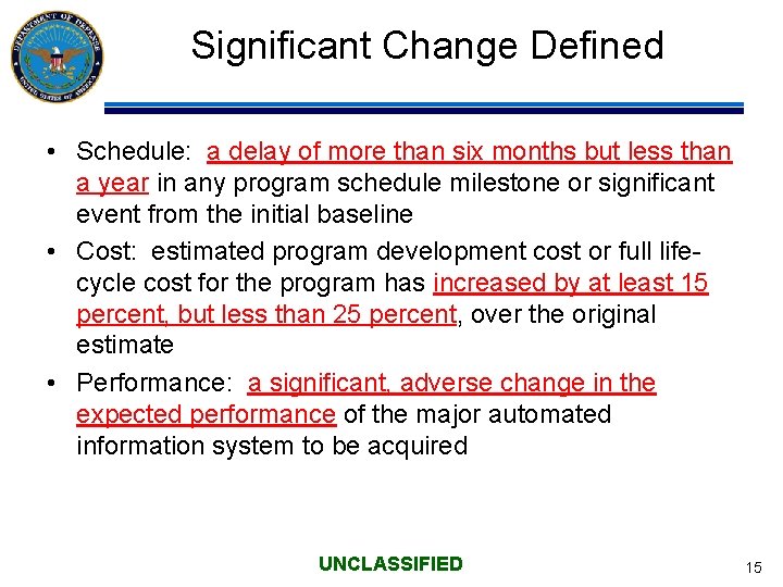 Significant Change Defined • Schedule: a delay of more than six months but less