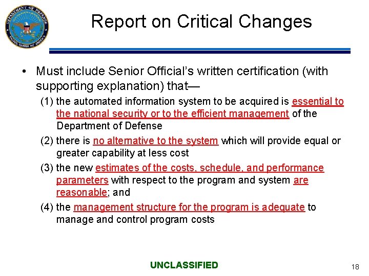 Report on Critical Changes • Must include Senior Official’s written certification (with supporting explanation)