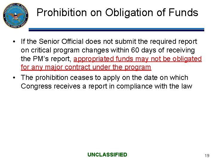 Prohibition on Obligation of Funds • If the Senior Official does not submit the