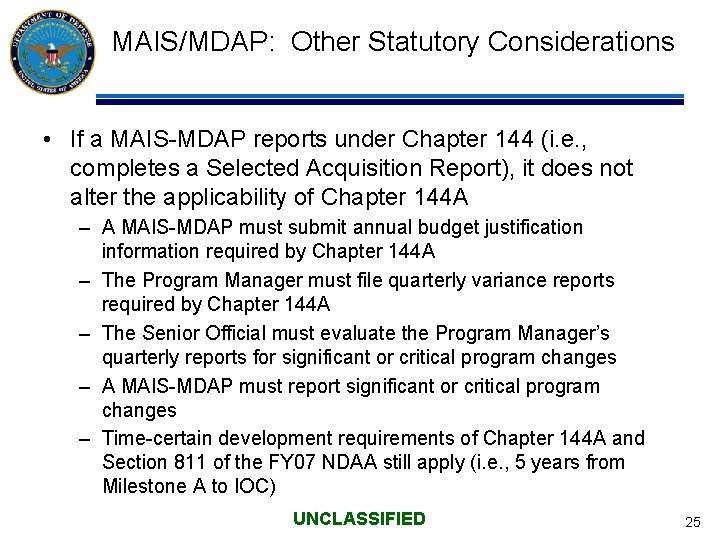 MAIS/MDAP: Other Statutory Considerations • If a MAIS-MDAP reports under Chapter 144 (i. e.