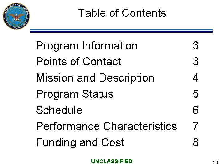 Table of Contents Program Information Points of Contact Mission and Description Program Status Schedule