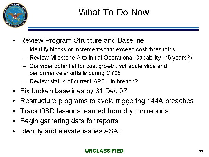 What To Do Now • Review Program Structure and Baseline – Identify blocks or