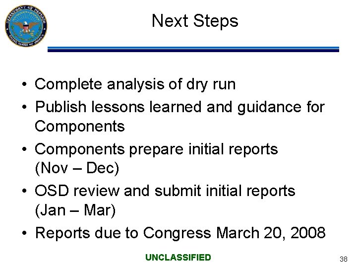 Next Steps • Complete analysis of dry run • Publish lessons learned and guidance