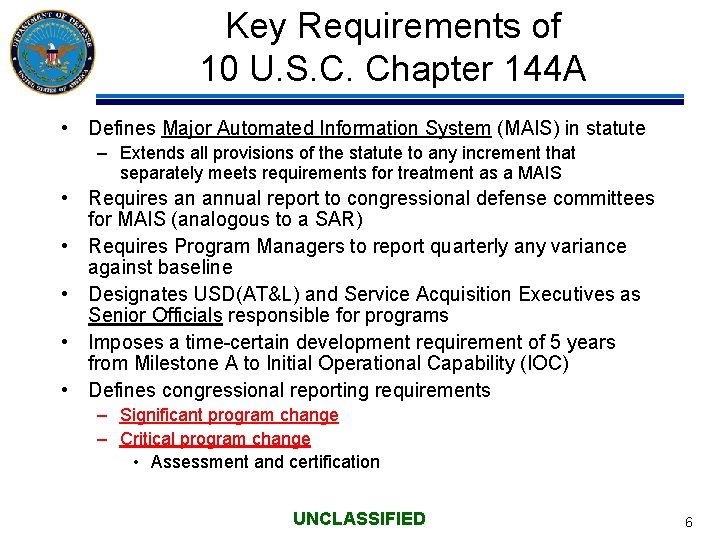 Key Requirements of 10 U. S. C. Chapter 144 A • Defines Major Automated