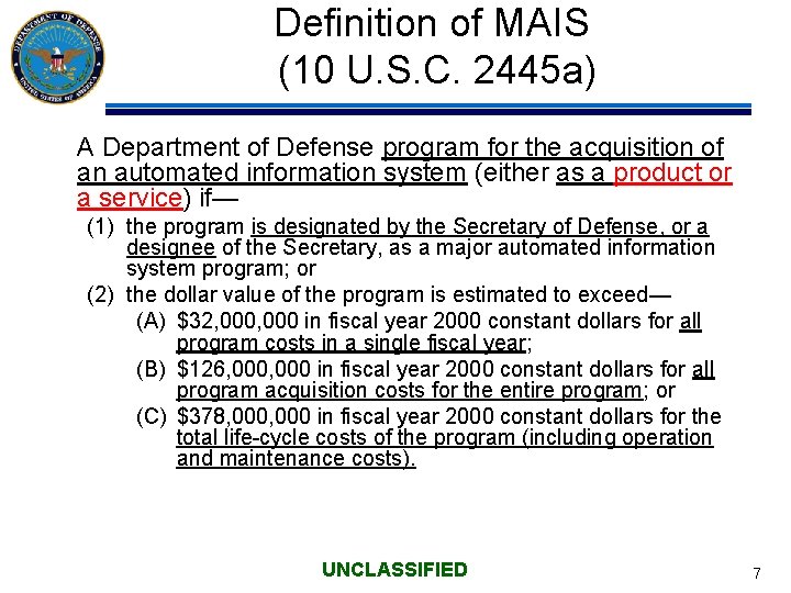 Definition of MAIS (10 U. S. C. 2445 a) A Department of Defense program