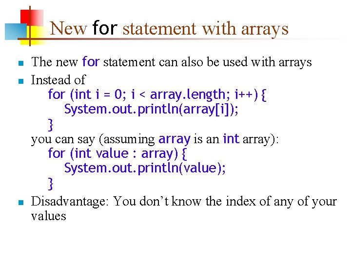 New for statement with arrays n n n The new for statement can also