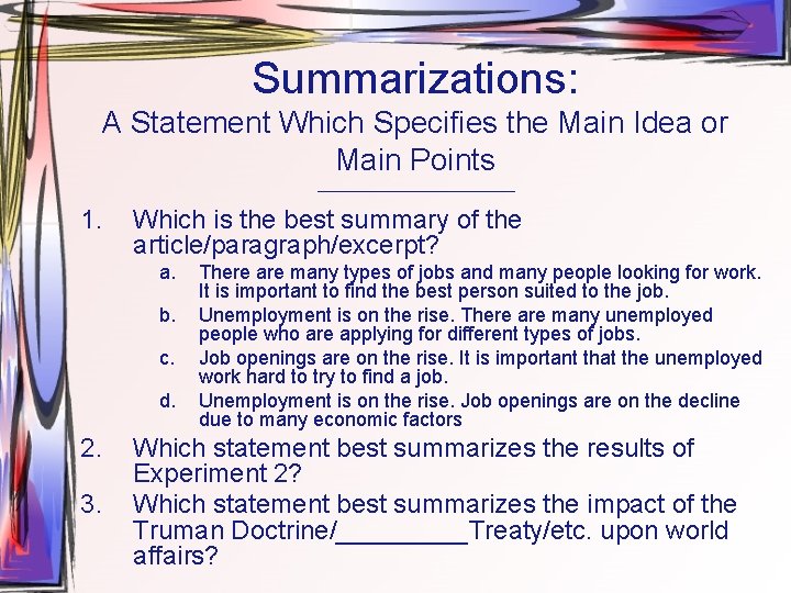 Summarizations: A Statement Which Specifies the Main Idea or Main Points ______________ 1. Which