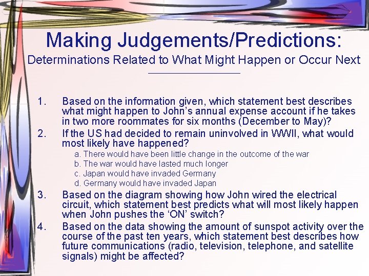 Making Judgements/Predictions: Determinations Related to What Might Happen or Occur Next ______________ 1. 2.